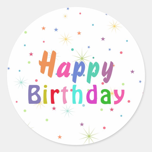 Happy Birthday Colorful Stars and Text   Classic Round Sticker (Front)