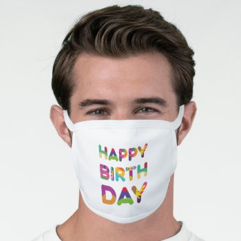 Happy Birthday Colorful Text Face Mask by DigitalSolutions2u at Zazzle