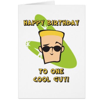 Happy Birthday Cool Guy Card by aaronsgraphics at Zazzle