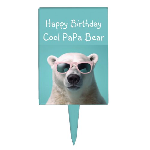 Happy Birthday Cool Papa Bear Fun Animal Art Cake Topper