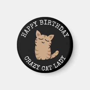 Happy Birthday Crazy Cat Lady Magnet