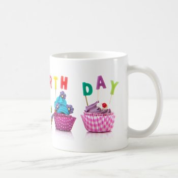 Happy Birthday Cupcakes - Coffee Mug by Midesigns55555 at Zazzle