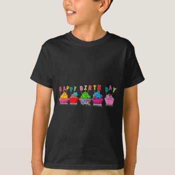 Happy Birthday Cupcakes - Kid's T-shirt by Midesigns55555 at Zazzle