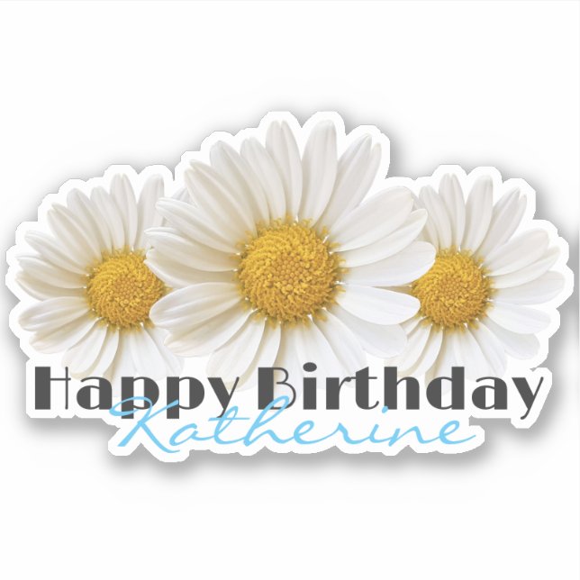 Happy Birthday Custom Name White Daisies Sticker (Front)