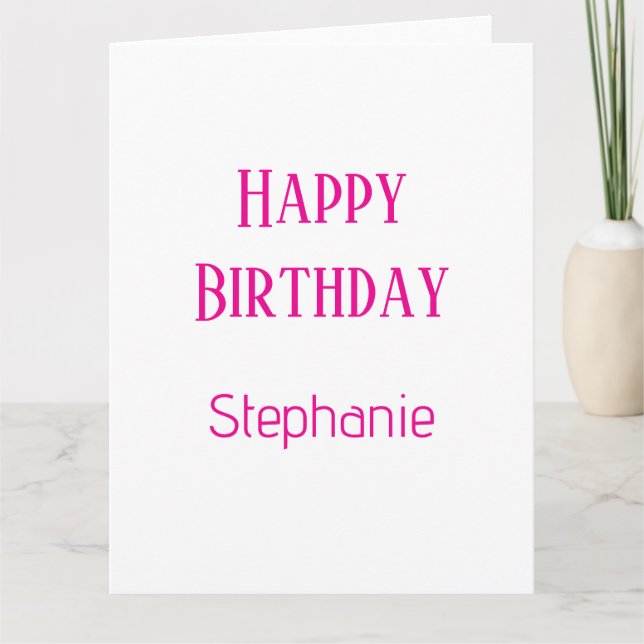 Happy Birthday Custom Name White Hot Pink 2025 Card (Front)