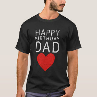 Happy Birthday Dad  1 T-Shirt