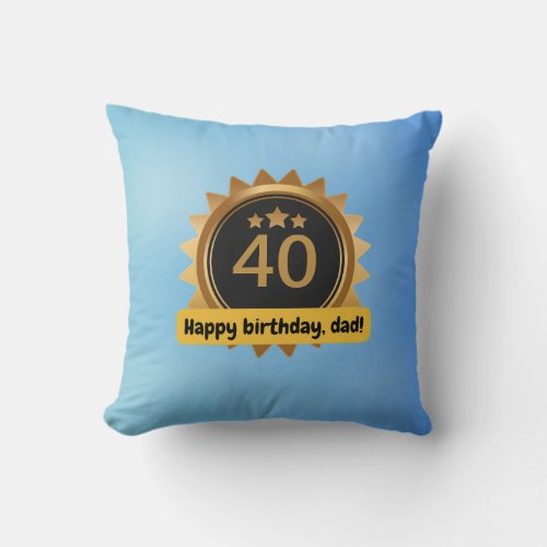 Happy birthday dad _ birthday throw pillow