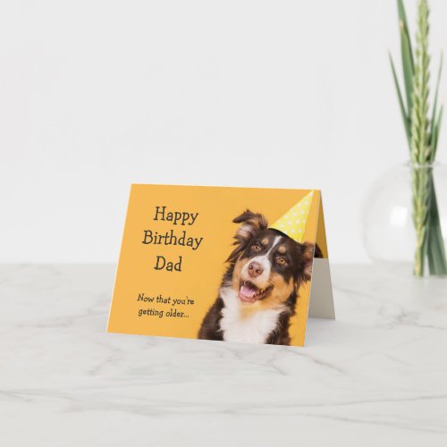 Happy Birthday Dad  Cute Dog Getting Older Fun Card
