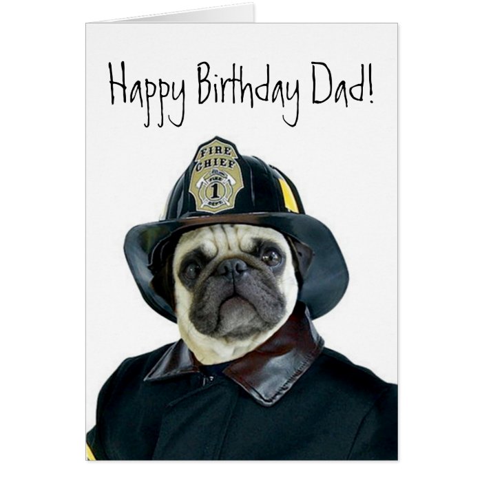 Happy Birthday Dad Fireman pug greeting card