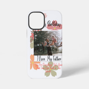 Happy Birthday Dad Floral Photo I Love My Father i iPhone 12 Mini Case