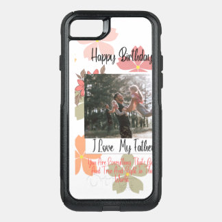 Happy Birthday Dad Floral Photo I Love My Father i OtterBox Commuter iPhone SE/8/7 Case