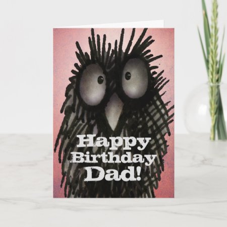 Happy Birthday Dad! - Funny Owl Father's Card