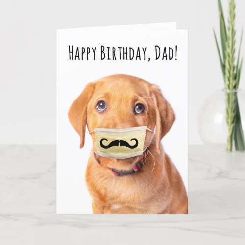 Happy Birthday Dad Mustache Puppy in Face Mask Holiday Card