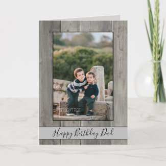 Happy Birthday Dad Rustic Gray Wood Photo