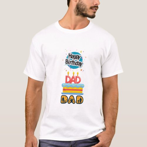HAPPY BIRTHDAY DAD T_Shirt