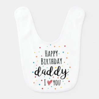 Happy Birthday Daddy Baby Bib