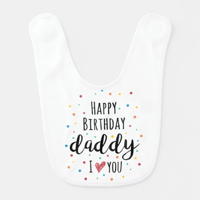 Happy Birthday Daddy Baby Bib (Front)
