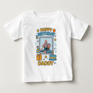  HAPPY BIRTHDAY DADDY BABY CLOTHES CUSTOM PHOTO BABY T-Shirt