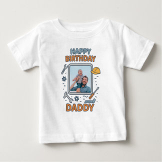  HAPPY BIRTHDAY DADDY BABY CLOTHES CUSTOM PHOTO T-Shirt