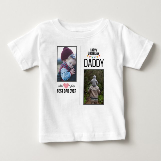 HAPPY BIRTHDAY DADDY BABY CLOTHES CUSTOM PHOTO T-Shirt (Front)