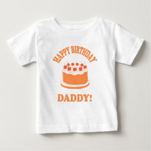 Happy Birthday Daddy Design 2 Baby T-Shirt