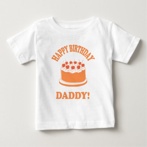 Happy Birthday Daddy Design 2 Baby T_Shirt