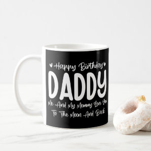 Happy Birthday Daddy Fathers Day Cool Birthday Dad Coffee Mug