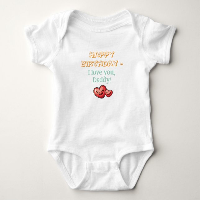 Happy Birthday Daddy, Father's Day Gift, Custom    Baby Bodysuit (Front)