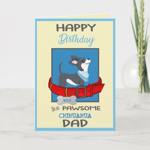 Happy Birthday Daddy from Your Chihuahua Dog Card