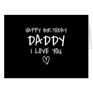 Happy Birthday Daddy I Love You Father Birthday Card
