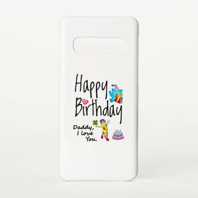 Happy Birthday. Daddy I love you. Samsung Galaxy Case (Back)