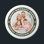 Happy Birthday Daddy Modern Simple Custom Photo Button<br><div class="desc">This simple and modern design is composed of serif typography and add a custom photo. "Happy Birthday Daddy" circles the photo of your dad,  father,  papa etc. This is a perfect gift for your Dad on his birthday.</div>