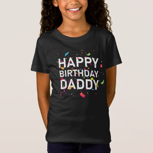 happy birthday daddy T-Shirt (Front)