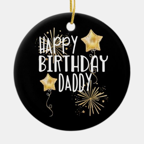 Happy Birthday Daddy Toddler Dads Birthday Ceramic Ornament