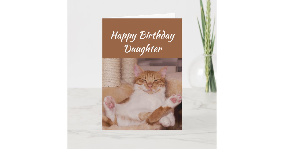 Happy Birthday Daughter Celebrate Funny Cat Card | Zazzle