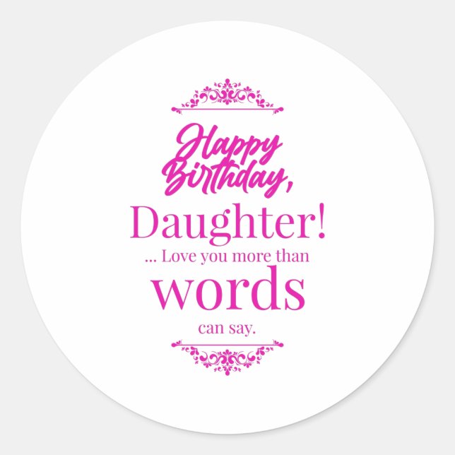 Happy Birthday Daughter Classic Round Sticker (Front)