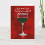 Happy Birthday Daughter Funny Wine Themed Birthday Card<br><div class="desc">You know,  it's all how you gage things. A fun birthday card for a daughter that has a like for wine and humor!</div>