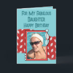 Happy Birthday daughter photo green red Card<br><div class="desc">For my fabulous daughter.
Happy Birthday.
Add a photo and a message.
Red and green with leaves.
Change the text to suit another person.</div>