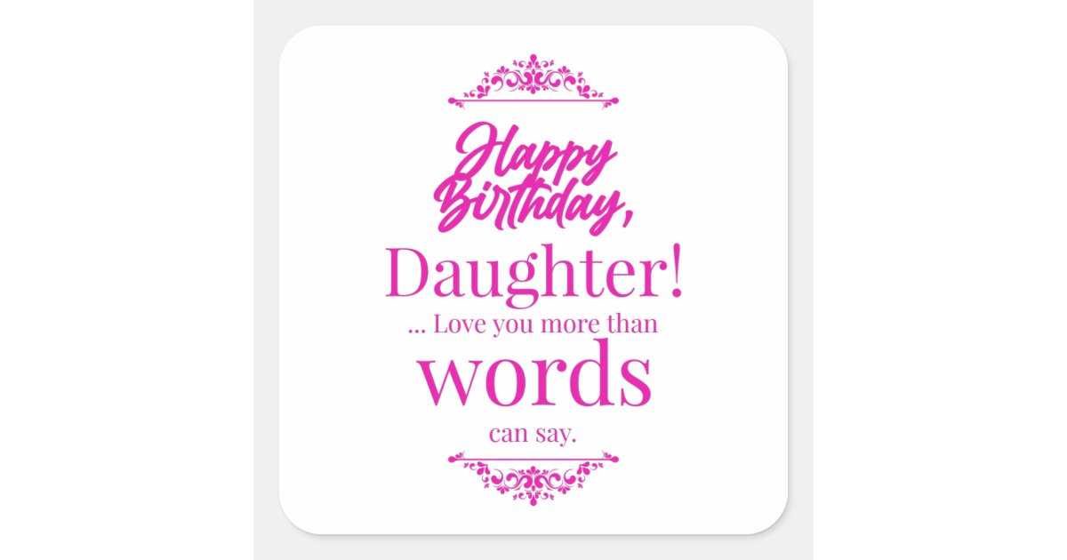 Happy Birthday Daughter Square Sticker Zazzle
