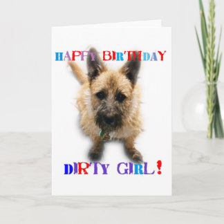 Happy Birthday Dirty Girl Card
