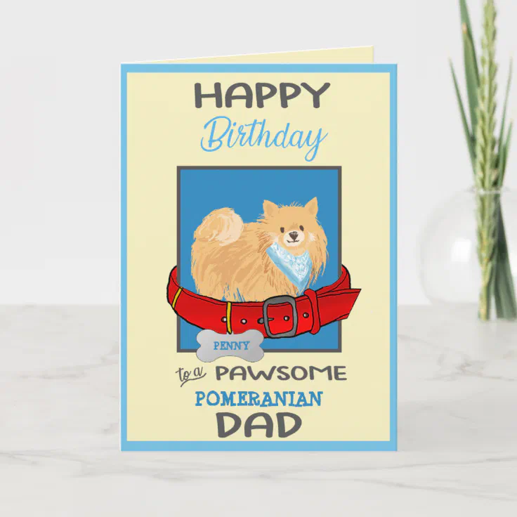 Happy Birthday Dog Daddy from Your Pomeranian Dog Card | Zazzle