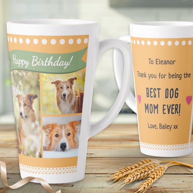 Happy Birthday Dog Mom Pet Photos Personalized Latte Mug (A personalized 'Happy Birthday' latte mug for the 'Best Dog Mom Ever', with three custom pet photos)