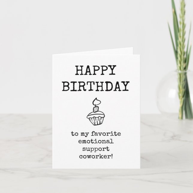 Happy Birthday, Emotional Support Coworker Card (Front)