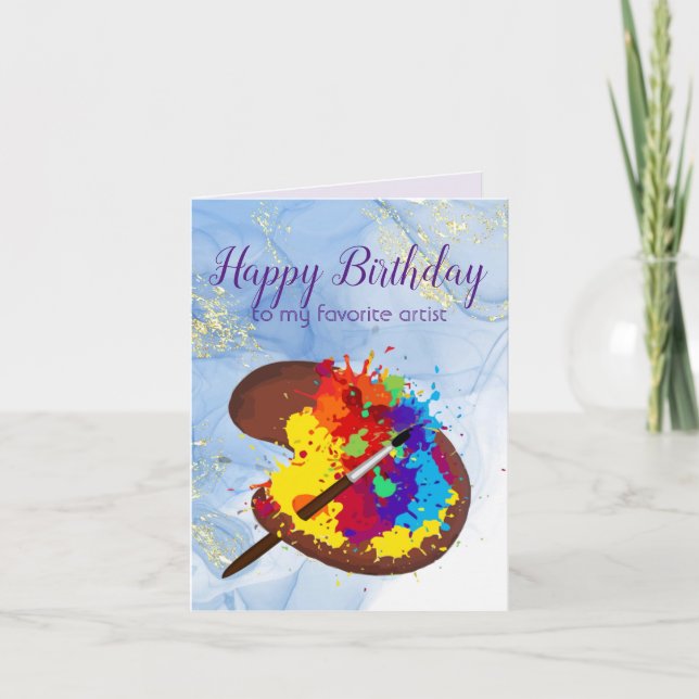 Happy Birthday Favorite Artist Colorful Paint art  Card (Front)