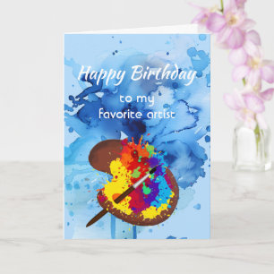 Happy Birthday Favorite Artist Colorful Paint art Card
