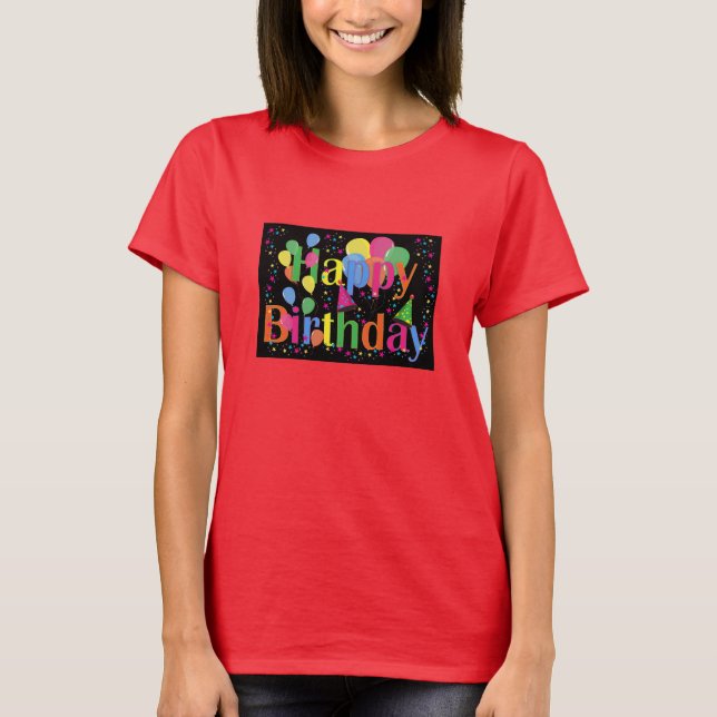 Happy Birthday, festive birthday celebration T-Shirt (Front)