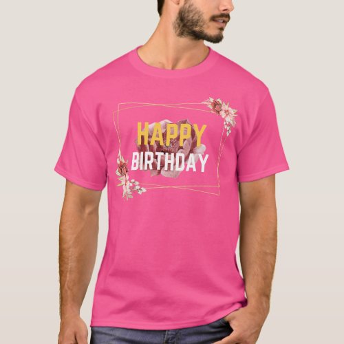 Happy Birthday Floral Look T_Shirt