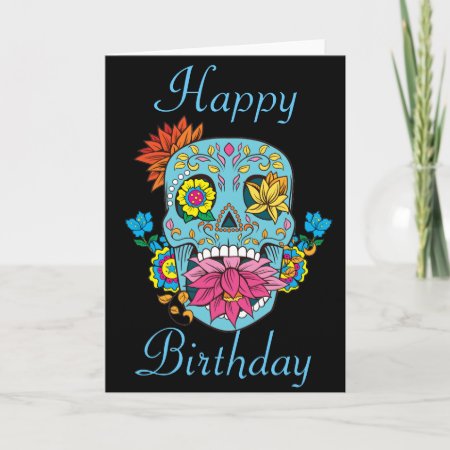 Happy Birthday Flowers Mexican Tattoo Sugar Skull Card