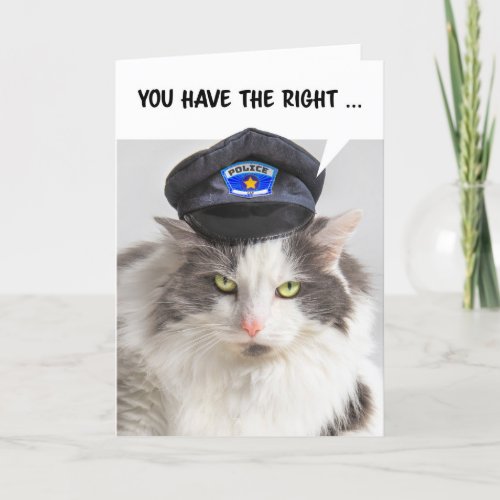 Happy Birthday For Anyone Police Cat Humor  Holiday Card