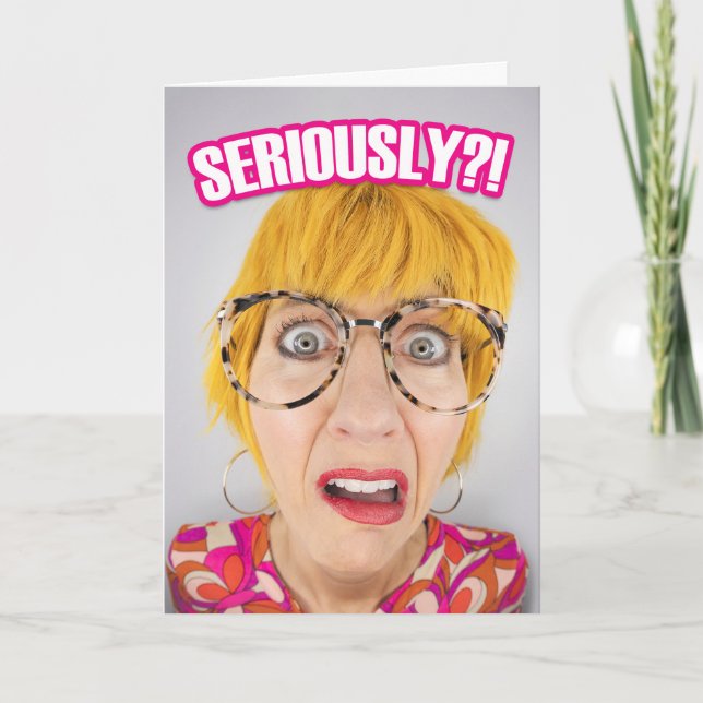 Happy Birthday For Anyone Snarky Fully Looking Wom Holiday Card (Front)